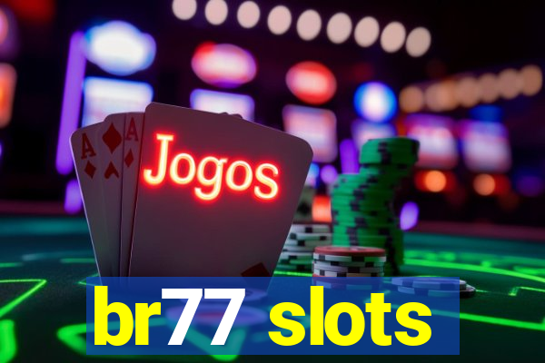 br77 slots